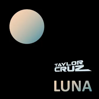 Luna by Taylor Cruz