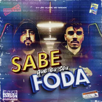 SABE QUE EU SOU FODA by MC Madan