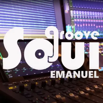 Emanuel by Groove Soul