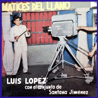 Matices del Llano by Luis López