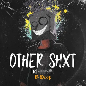 Other Shxt by F-Drop