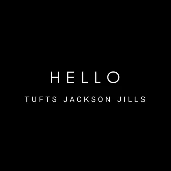 Hello by Tufts Jackson Jills