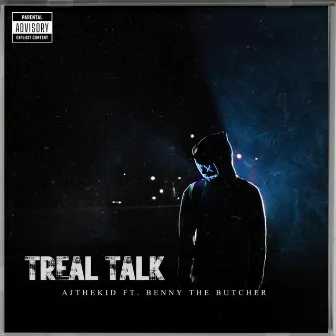 Treal Talk by Ajthekid