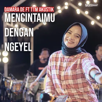 Mencintaimu Dengan Ngeyel by Damara De