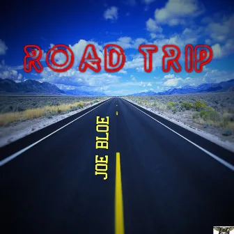 Road Trip by Joe Bloe