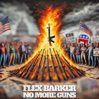 No More Guns by Flex Barker