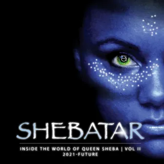 Shebatar vol. II: Inside the World of Queen Sheba 2021-Future by Queen Sheba