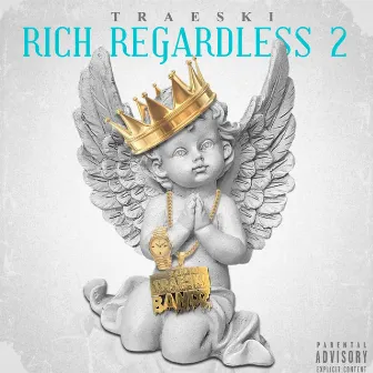 Rich Regardless 2 by Traeski