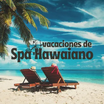 Vacaciones de Spa Hawaiano: Música Calmada para Tratamientos Corporales, Meditación Ho'oponopono para Vacaciones Relajadas by Hawaiian Spa Music Relaxation