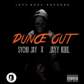 Dunce Out by Sycho Jay