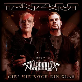 Gib mir noch ein Glas by Tanzwut