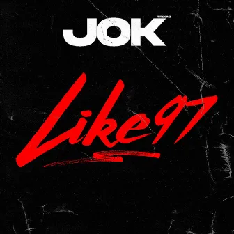 Like '97 (Radio Edit) by Jok T'RooNz