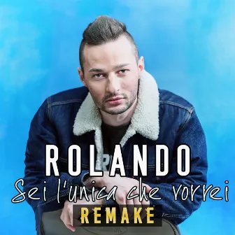 Sei l'unica che vorrei (Remake) by Rolando