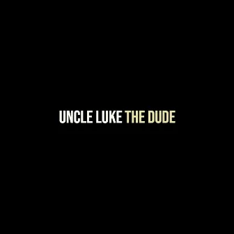 Uncle Luke by The Dude