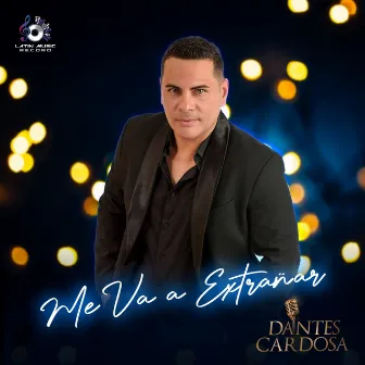 Me Va a Extrañar by Dantes Cardosa