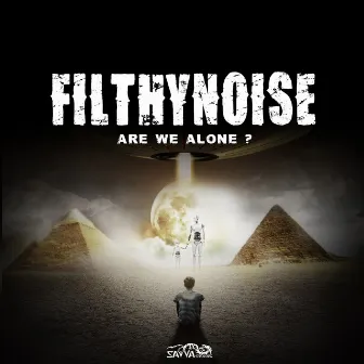 Are We Alone by Filthy Noise