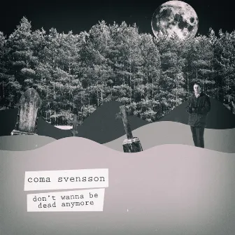 Don't Wanna Be Dead Anymore by Coma Svensson