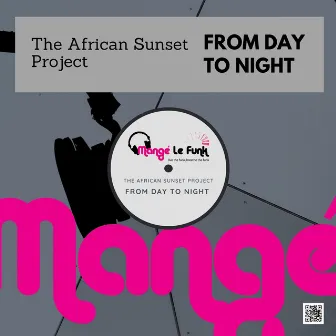 From Day To Night by The African Sunset Project