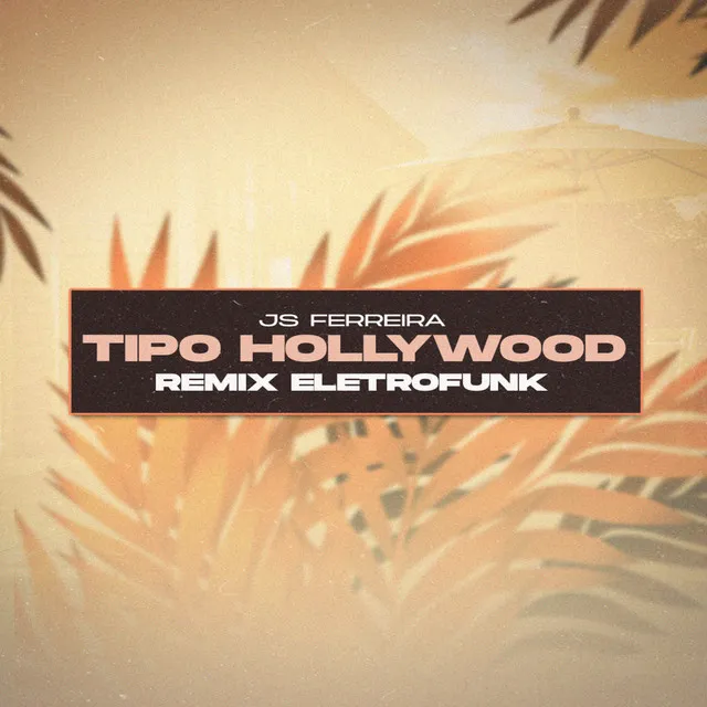 Tipo Hollywood [Remix Eletrofunk] (feat. Mc WS da leste)