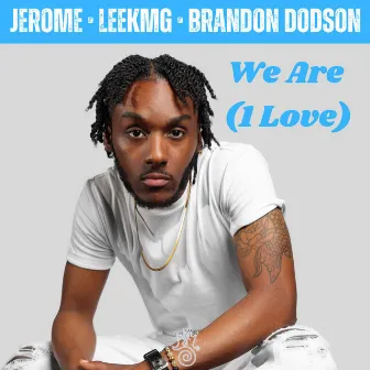 We Are (1 Love) by Jerome Matthews Jr