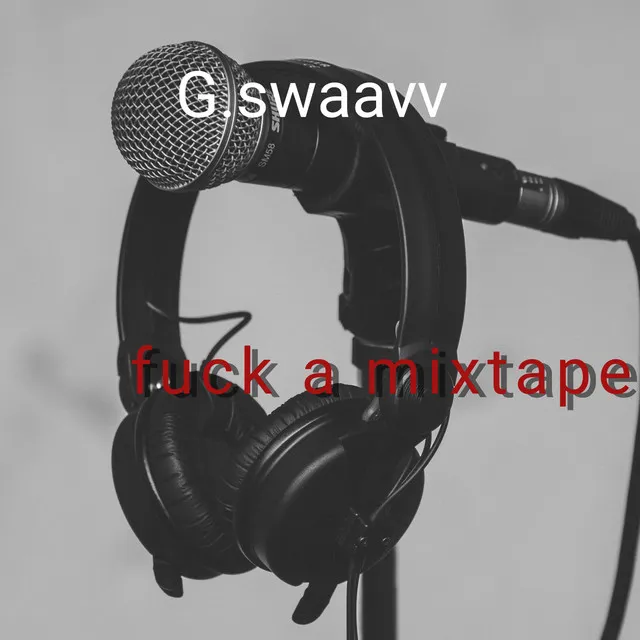 Fuck a mixtape