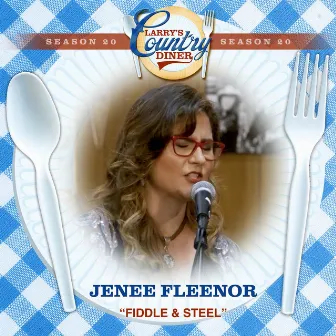 Fiddle and Steel (Larry's Country Diner Season 20) by Jenee Fleenor