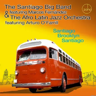 Santiago Brooklyn Santiago by The Santiago Big Band