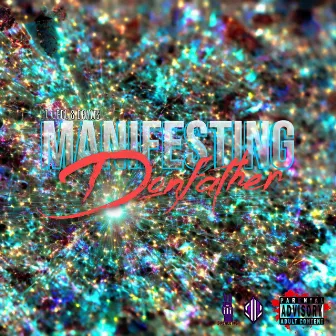 MANIFESTING by DONFATHER