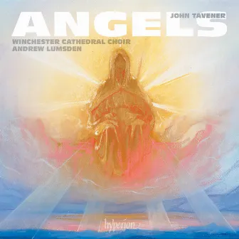 Tavener: Angels & Other Choral Works by Andrew Lumsden