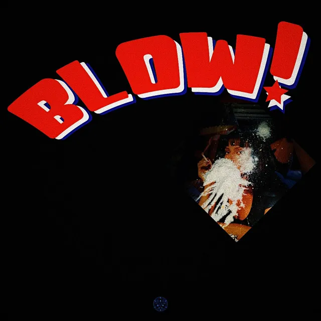 BLOW!