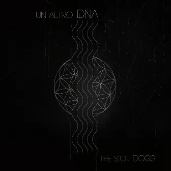 Un altro DNA by The Sick Dogs