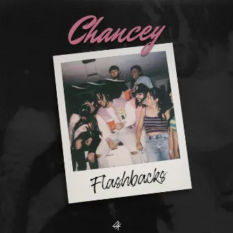 Flashbacks by CHANCEY