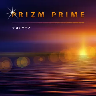 Prizm Prime, Vol. 2 by Prizm Prime