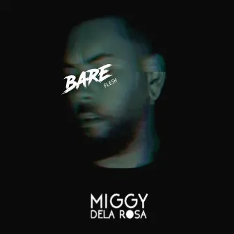 Bare Flesh by Miggy Dela Rosa