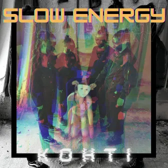 Slow Energy by Kohti