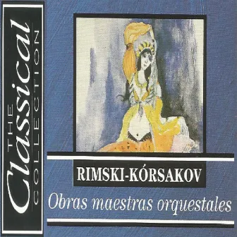 The Classical Collection - Rimski-Kórsakov - Obras maestras orquestrales by Budapest Philharmonic Orchestra