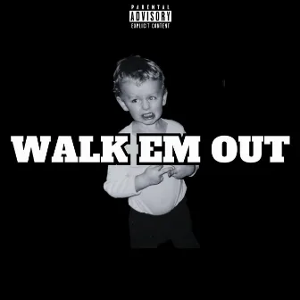 walk em out by Playboiruto