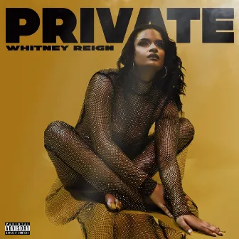 Private by Whitney Reign