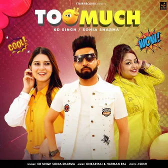 TOO MUCH by KD Singh