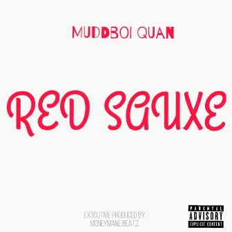 Red Sauxe by MuddBoi Quan