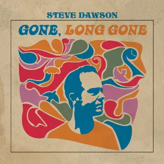 Gone, Long Gone by Steve Dawson