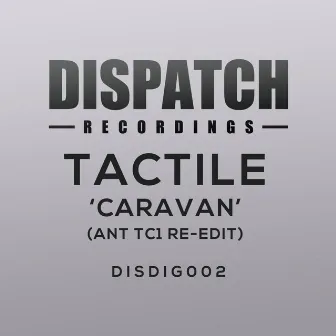 Caravan (Ant TC1 re-edit) by Tactile