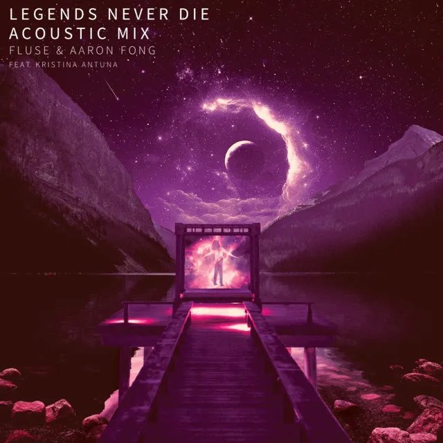 Legends Never Die (Acoustic Mix)