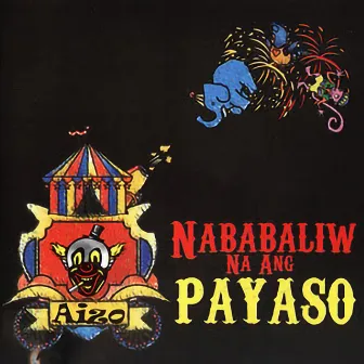 Nababaliw Na Ang Payaso by Aizo