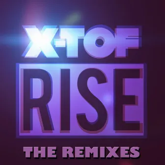 Rise (Remixes) by X-TOF