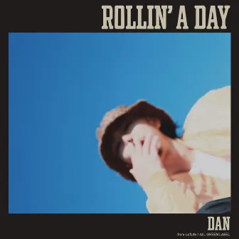 ROLLIN' A DAY by DAN