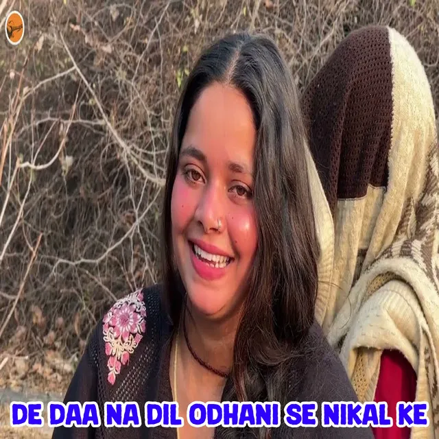 De Daa Na Dil Odhani Se Nikal Ke