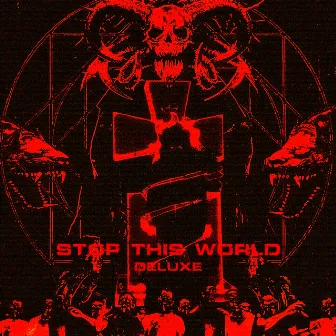 STOP THIS WORLD (DELUXE) by $VDFOREVER