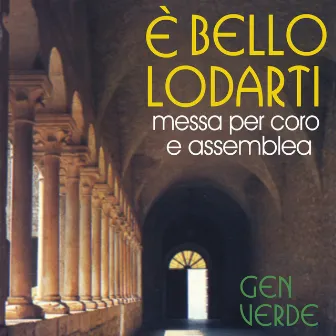 E' bello lodarti (Messa per coro e assemblea) by Gen Verde