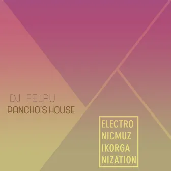 Pancho's House by DJ Felpu